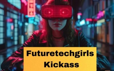 FutureTechGirls Kickass Tips Enabling Ladies in Technology